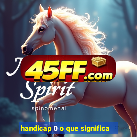 handicap 0 o que significa